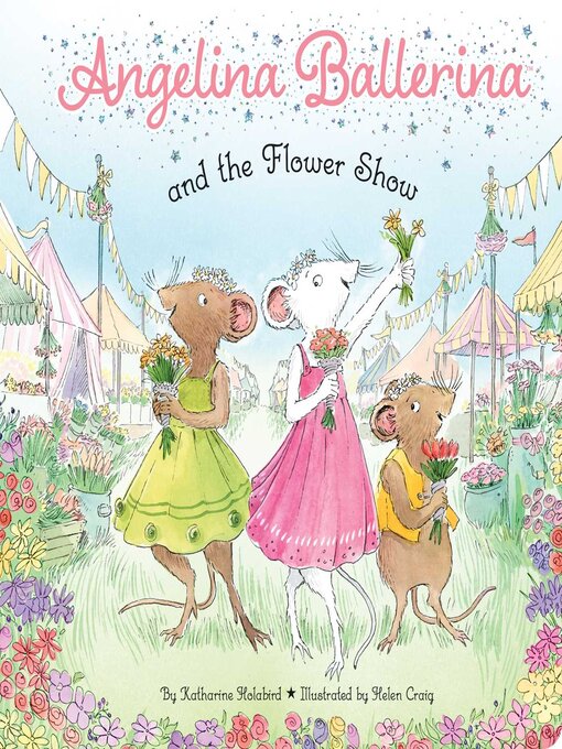 Title details for Angelina Ballerina and the Flower Show by Katharine Holabird - Available